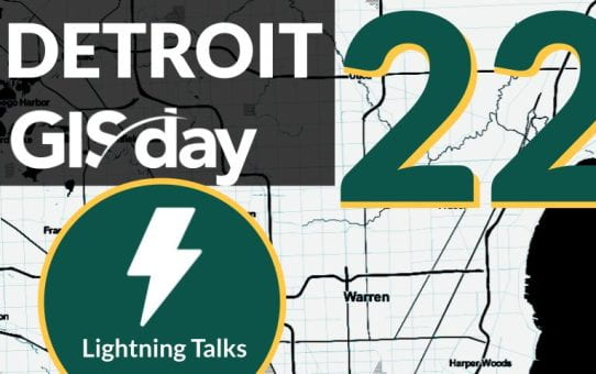 11/16 @ 10am-12pm - Lightning Talks: Detroit GIS Projects